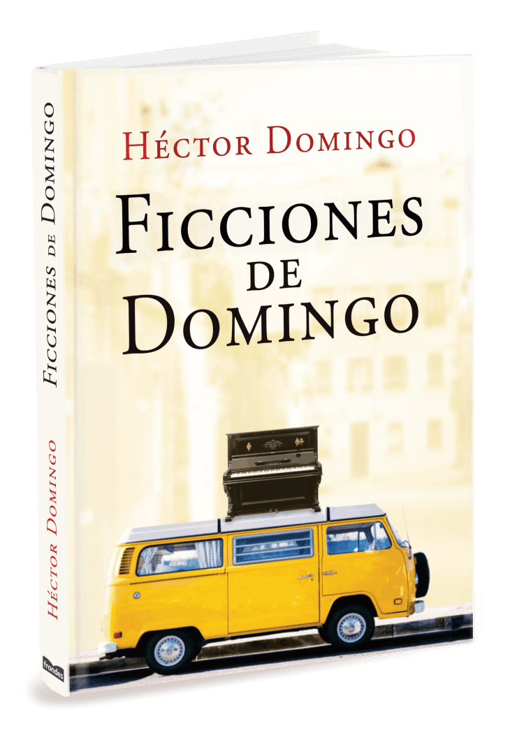 Ficciones de domingo | Historias cortas por Héctor Domingo | Serie 