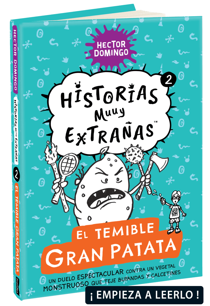 El temible Granpatata. Historias muuy extrañas, por Héctor Domingo. Libros. Novelas.
