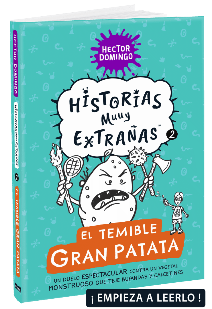 El temible Granpatata. Historias muuy extrañas, por Héctor Domingo. Libros. Novelas.